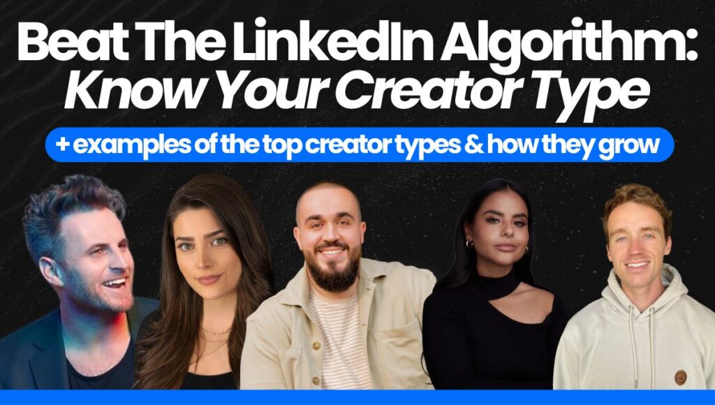 How To Beat The LinkedIn Algorithm with Creator Types