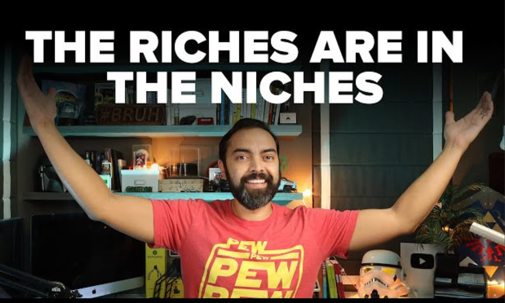 The Riches Are In The Niches