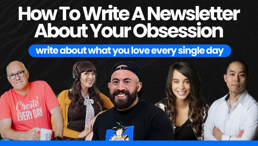 How To Write A Newsletter About Your Obsession (1)