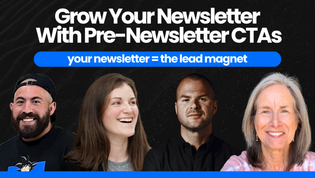 Grow Your Newsletter With Pre-Newsletter CTAs